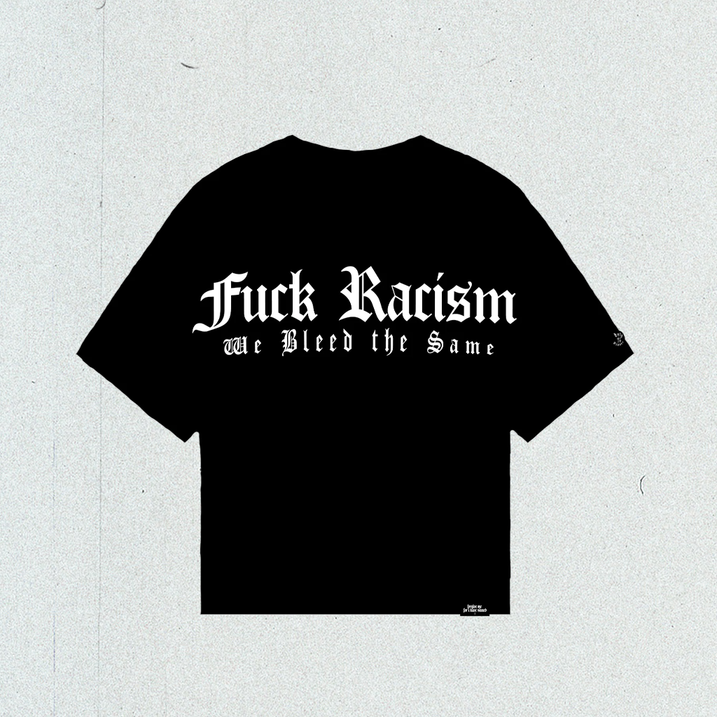 F*CK RACISM T-SHIRT (BLACK)