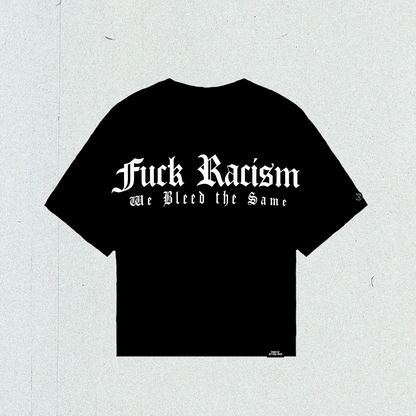 F*CK RACISM T-SHIRT (BLACK)